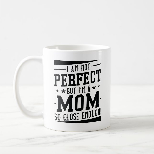 I’m A Mom Coffee Mug (Left)