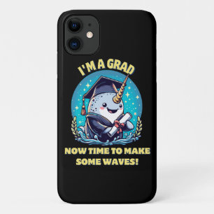 I m a narwhal graduate! Now time to make some wave iPhone 11 Case