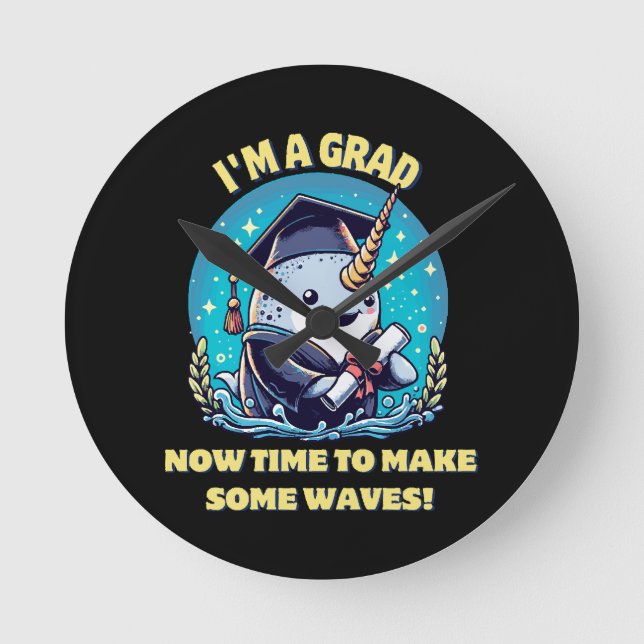 I m a narwhal graduate! Now time to make some wave Round Clock (Front)