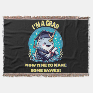 I m a narwhal graduate! Now time to make some wave Throw Blanket