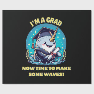 I m a narwhal graduate! Now time to make some wave Wrapping Paper