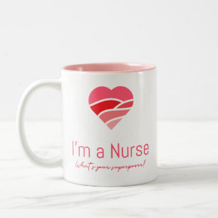 I’m A Nurse What’s Your Superpower Mug