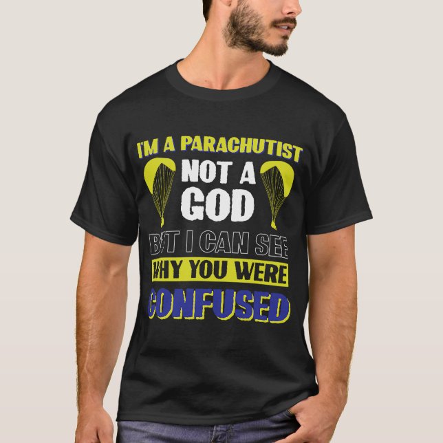 I´m A Parachutist Not A God T-Shirt (Front)