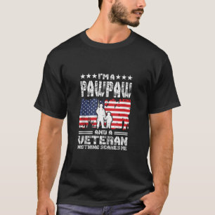 I m a Pawpaw and a Veteran Nothing Scares Me Proud T-Shirt