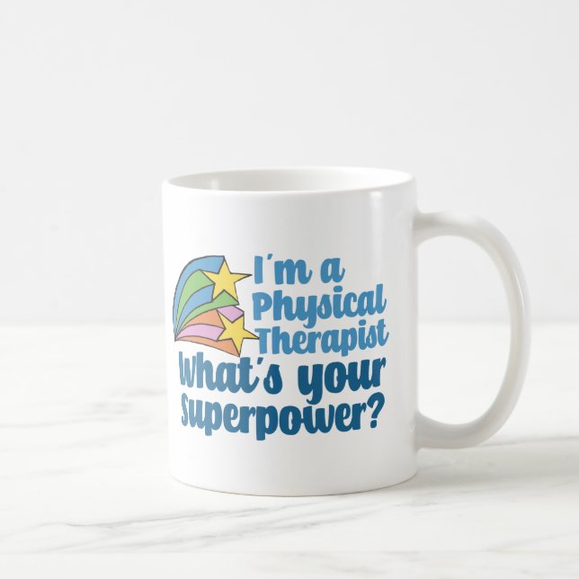 I’m a Physical Therapist What’s Your Superpower PT Coffee Mug (Right)