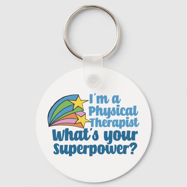 I’m a Physical Therapist What’s Your Superpower PT Keychain (Front)