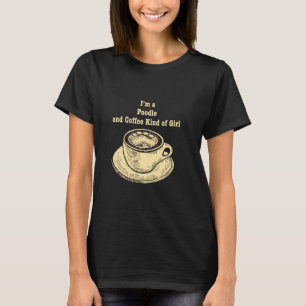 I M A Poodle And Coffee Kind Of Girl Toy Poodle Do T-Shirt
