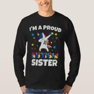 I M A Proud Autism Sister Autism Awareness T-Shirt
