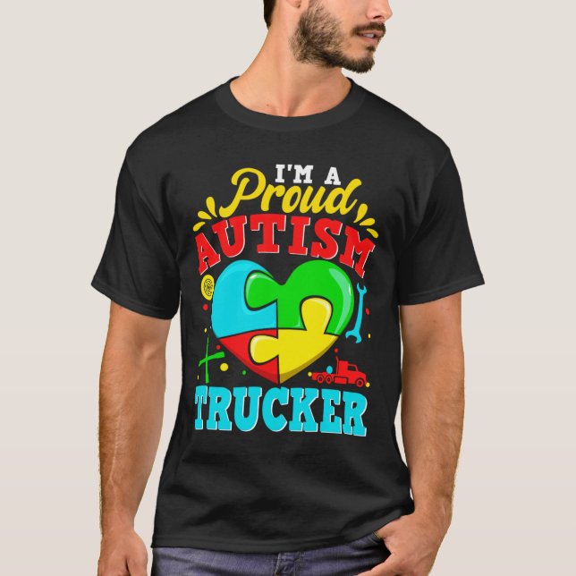I M A Proud Autism Trucker Puzzle Heart Autistic S T-Shirt (Front)