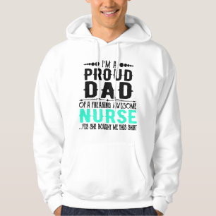 I m A Proud Dad Of A Freaking Awesome Nurse Hoodie