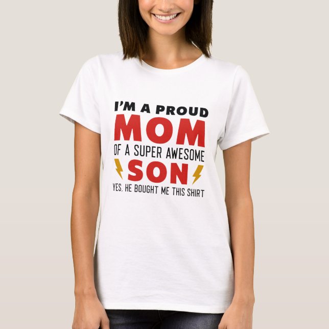 I’m A Proud Mom Of A Super Awesome Son T-Shirt (Front)