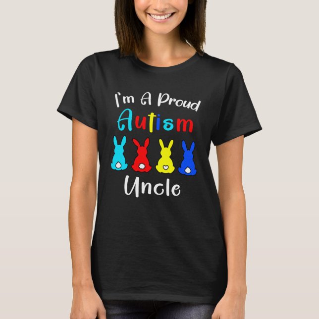 I m A Proud Uncle Easter Bunny Autism Awareness Ra T-Shirt (Front)
