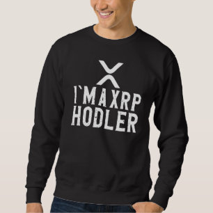 I´m A Ripple Hodler Xrp Crypto 1 Sweatshirt