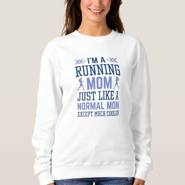 I’m A Running Mom Sweatshirt (Front)