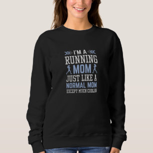 I’m A Running Mom Sweatshirt