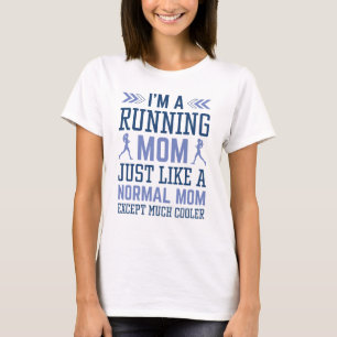 I’m A Running Mom T-Shirt