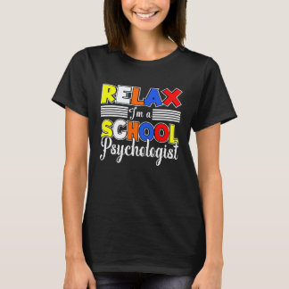 I m A School Psychologist Psychology Student Teach T-Shirt