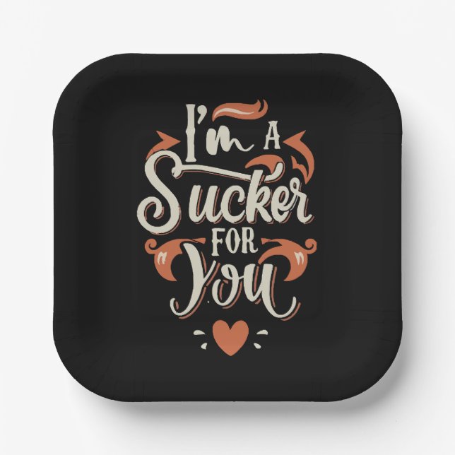 I m A Sucker For You Paper Plate (Front)