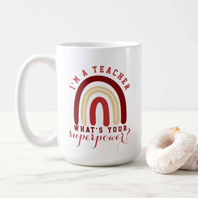 I’m A Teacher What’s Your Superpower Red Rainbow Coffee Mug (With Donut)