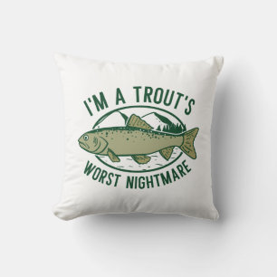 I’m A Trout’s Worst Nightmare Throw Pillow