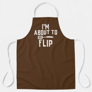 I’m About To Flip Apron