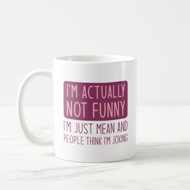 I’m Actually Not Funny Coffee Mug (Left)