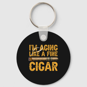 I&#; m Aging Like A Fine Cigar Fathers Day Funny D Keychain