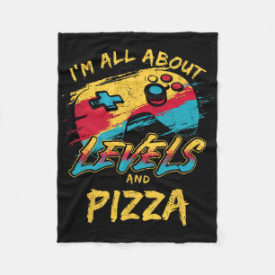 I’m All About Levels And Pizza Funny Gamer Food Hu Fleece Blanket