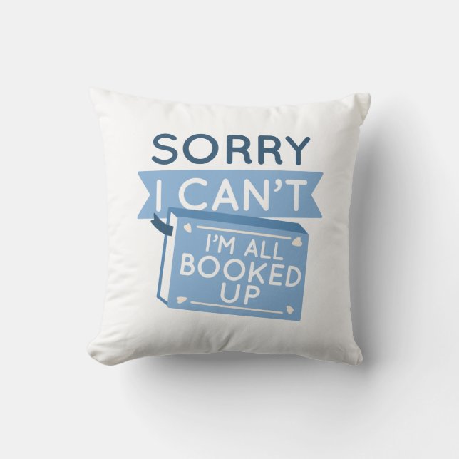 I’m All Booked Up Throw Pillow (Front)