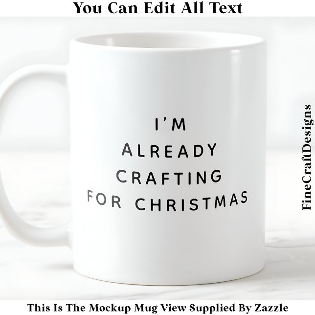 I’m Already Crafting For Christmas 044 Novelty  Coffee Mug (Creator Uploaded)