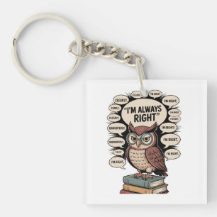 I’m Always Right – Funny Wise Owl T-Shirt” Keychain