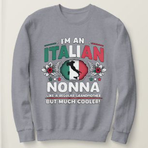I’m an Italian Nonna Sweatshirt