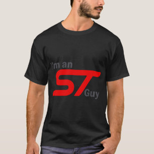 I_m an ST Guy - Funny Car Enthusiast Design T-Shir T-Shirt