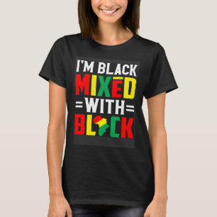 I m Black Mixed With Black T-Shirt