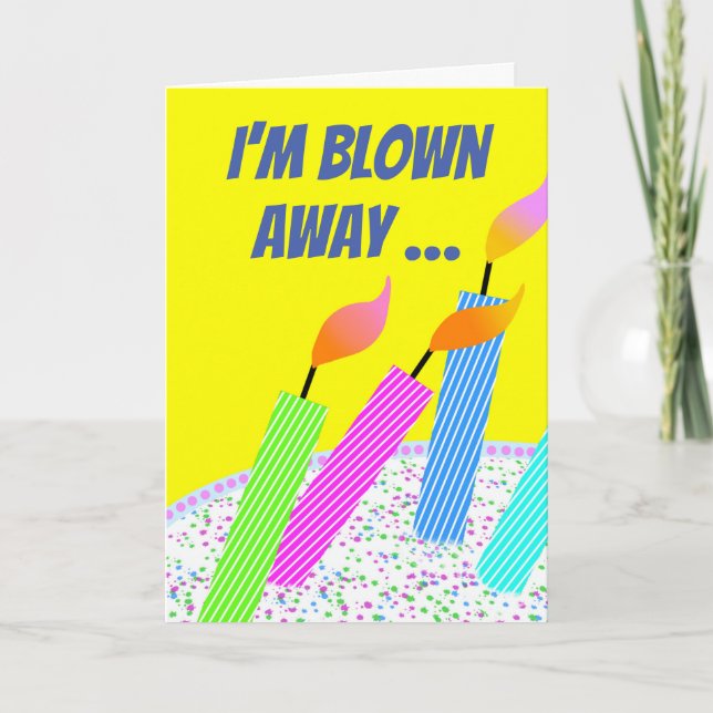 I’m Blown Away Funny Birthday for Friend Card (Front)