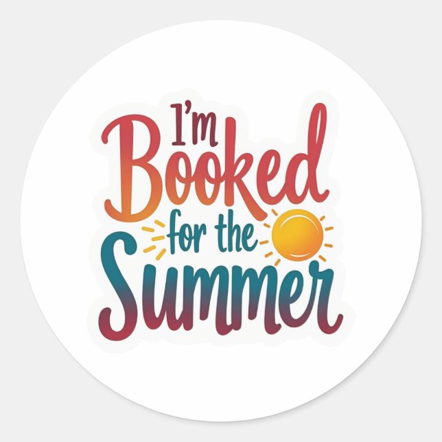 I’m Booked for the Summer – Funny Reading Quote Classic Round Sticker (Front)