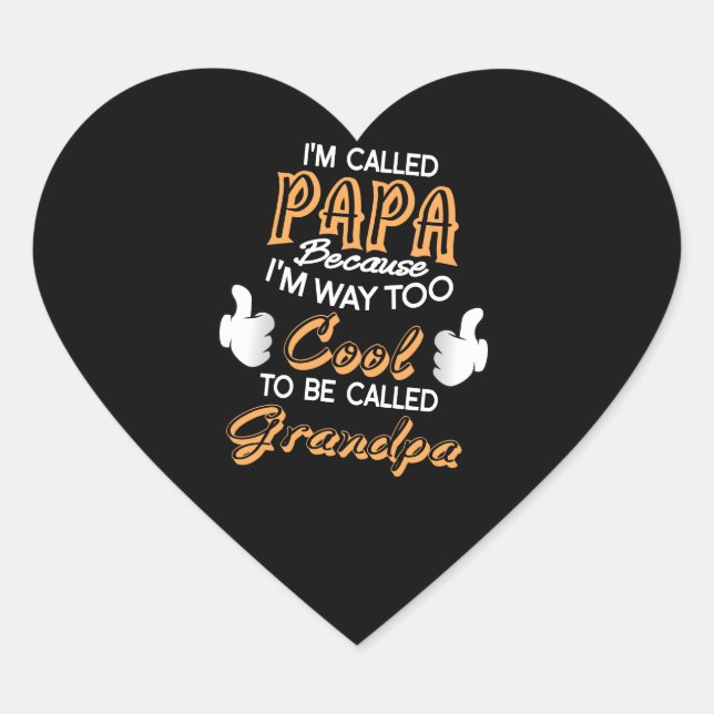 I’m Called Papa because I´m way too Cool Heart Sticker (Front)