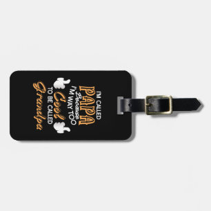 I’m Called Papa because I´m way too Cool Luggage Tag