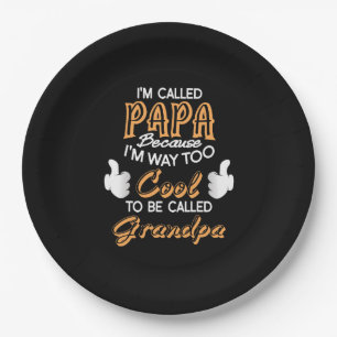 I’m Called Papa because I´m way too Cool Paper Plate