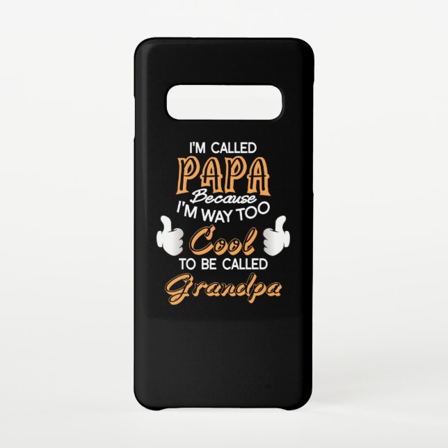 I’m Called Papa because I´m way too Cool Samsung Galaxy Case (Back)