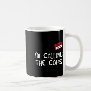 I’m Calling The Cops Funny Karen Halloween Costume Coffee Mug