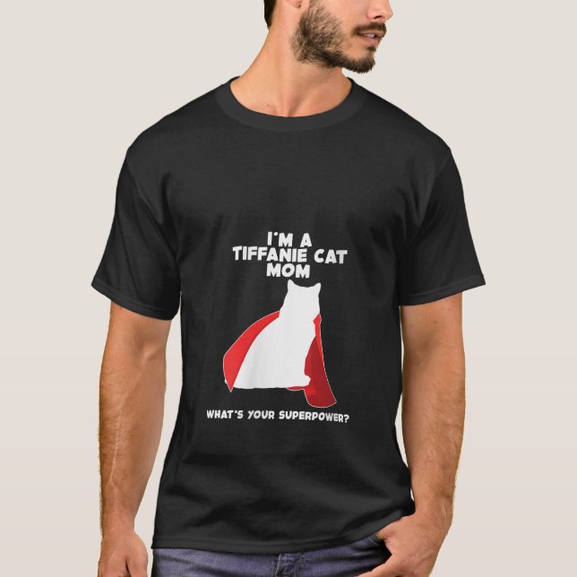 I m Cat Mother Woman Superpower Tiffanie Cat Mom V T-Shirt (Front)