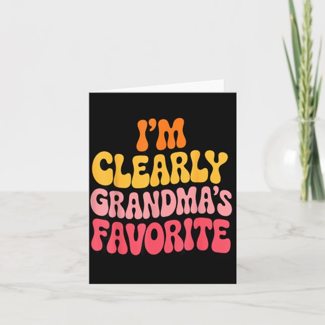 I’m Clearly Grandma’s Favorite Funny Granddaughter Card (Front)