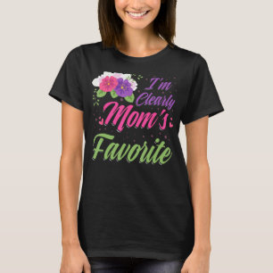 I m Clearly Mom s Favorite Child  Son Daughter T-Shirt
