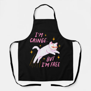 I m Cringe, But I m Free Apron