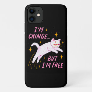 I m Cringe, But I m Free iPhone 11 Case