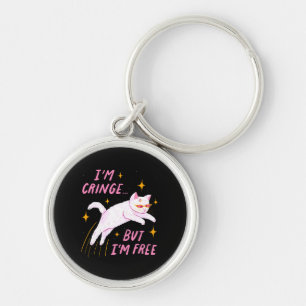 I m Cringe, But I m Free Keychain