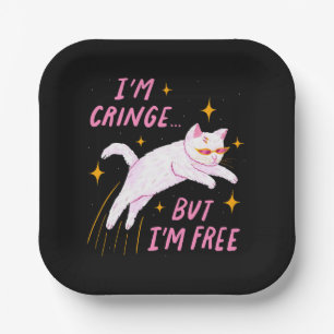 I m Cringe, But I m Free Paper Plate