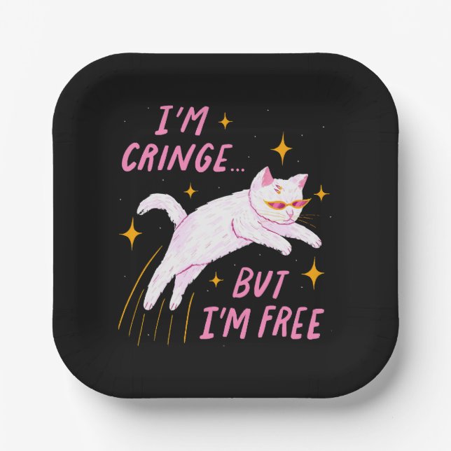 I m Cringe, But I m Free Paper Plate (Front)
