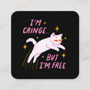 I m Cringe, But I m Free Square Business Card